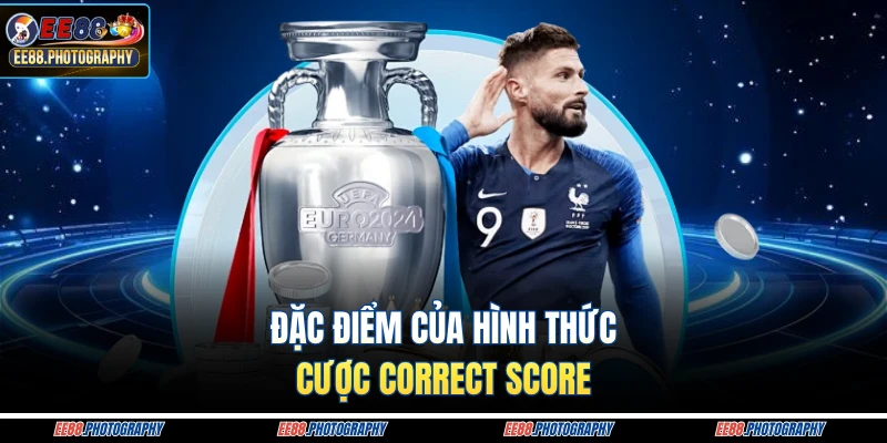 Đặc điểm của hình thức cược correct score 