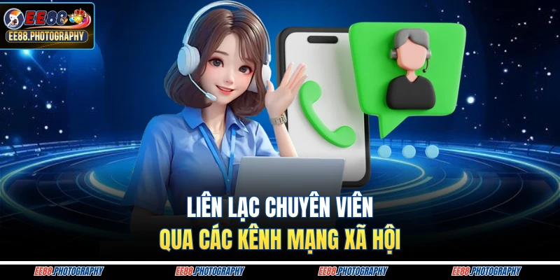 Liên lạc chuyên viên qua các kênh mạng xã hội