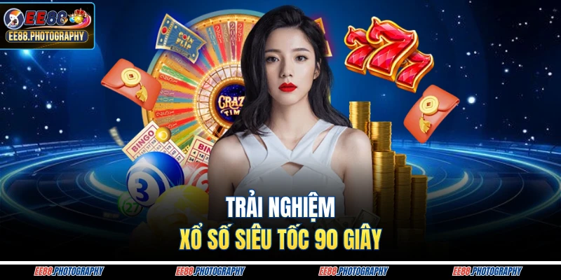 Trải nghiệm xổ số siêu tốc 90 giây